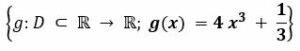 Función que le asigna a cada valor real el cuádruple de su valor al cubo más un tercio