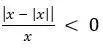 expresion x menos - x sobre x menor que 0