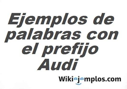 18-halimbawa-ng-mga-salita-na-may-prefix-na-audi-kasama-ang-mga